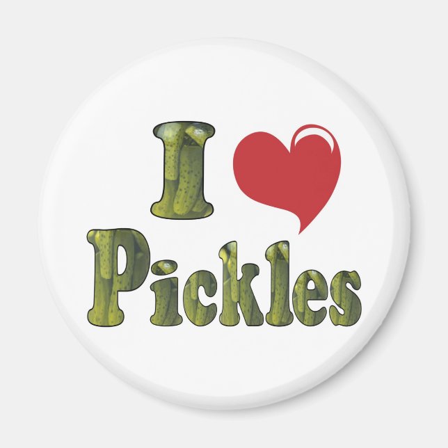 I Love Pickles Magnet (Front)
