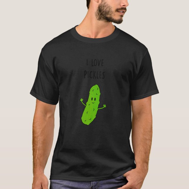I Love Pickles T-Shirt (Front)
