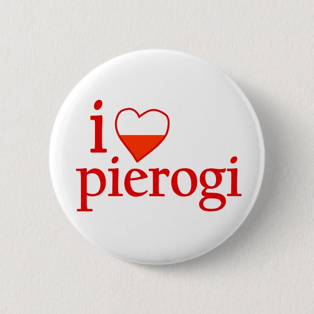 I Love Pierogi 6 Cm Round Badge (Front)