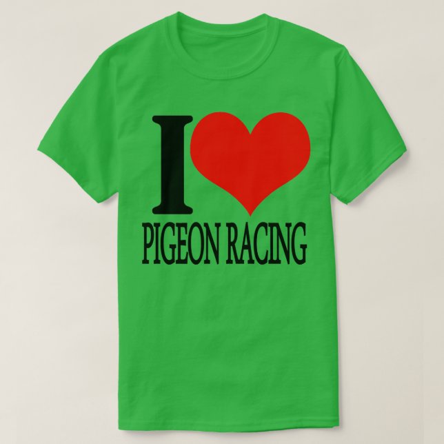 i love pigeon racing 1 T-Shirt (Design Front)