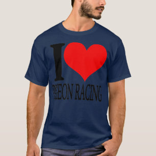 I Love Pigeon Racing Tshirt