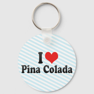 I Love Pina Colada Key Ring