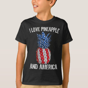 I Love Pineapple And American Flag USA 4th Of July T-Shirt
