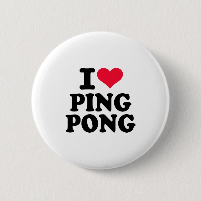 I love Ping Pong 6 Cm Round Badge (Front)