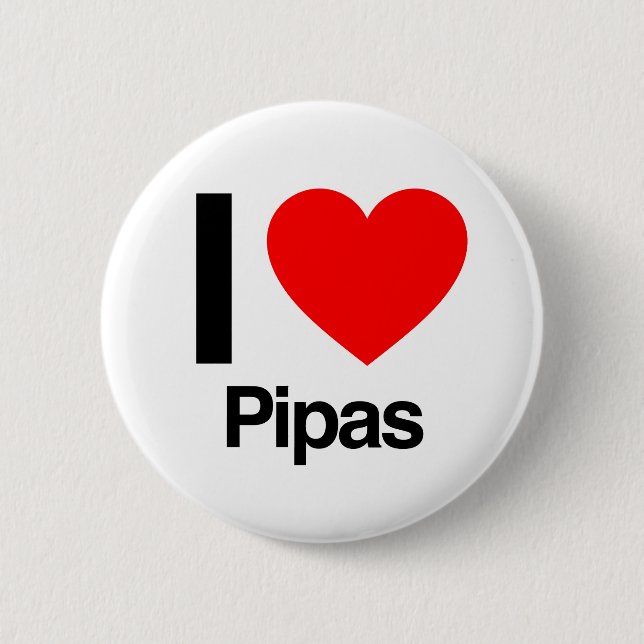 i love pipas 6 cm round badge (Front)