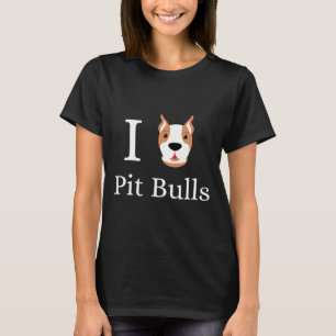 I Love Pit Bulls Pitbull Terrier Dog Owner Mom Dad T-Shirt