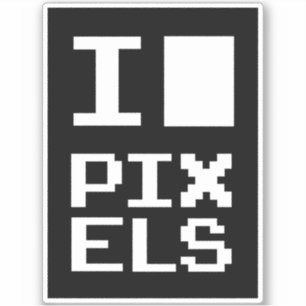 I Love Pixels, geek design, pixel art