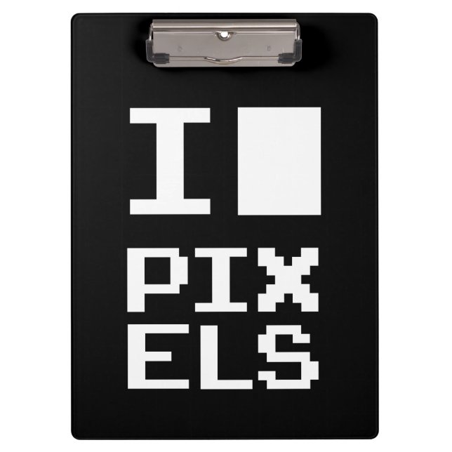 I Love Pixels, geek design, pixel art Clipboard (Front)