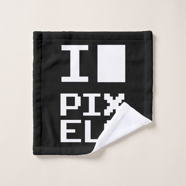 I Love Pixels, geek design, pixel art Wash Cloth (Wash Cloth)
