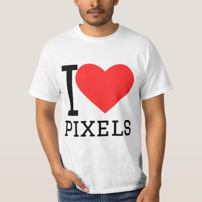 I love pixels T-Shirt (Front)
