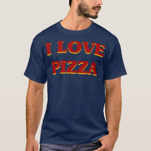 I Love Pizza Aesthetic Food & Sweets Lover 1031155 T-Shirt