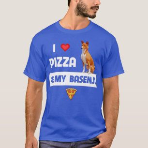 I Love Pizza and My Basenji Dog Owner Pepperoni Fo T-Shirt