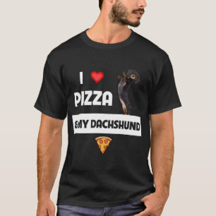 I Love Pizza and My Dachshund Dog Owner Pepperoni T-Shirt