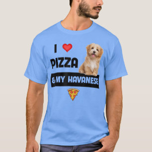 I Love Pizza And My Havanese Dog Havapoo Pepperoni T-Shirt
