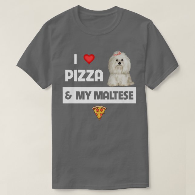 I Love Pizza And My Maltese Dog Pepperoni Cheese M T-Shirt (Design Front)