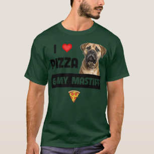 I Love Pizza and My Mastiff Dog Owner Pepperoni Fo T-Shirt