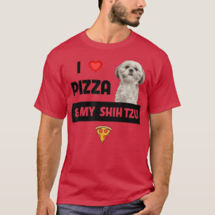 I Love Pizza And My Shih Tzu Dog Pepperoni Cheese T-Shirt