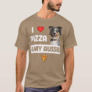I Love Pizza & My Aussie Dog Lover Gift Australian T-Shirt