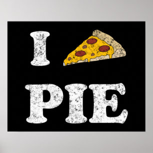 I Love Pizza Pie Poster