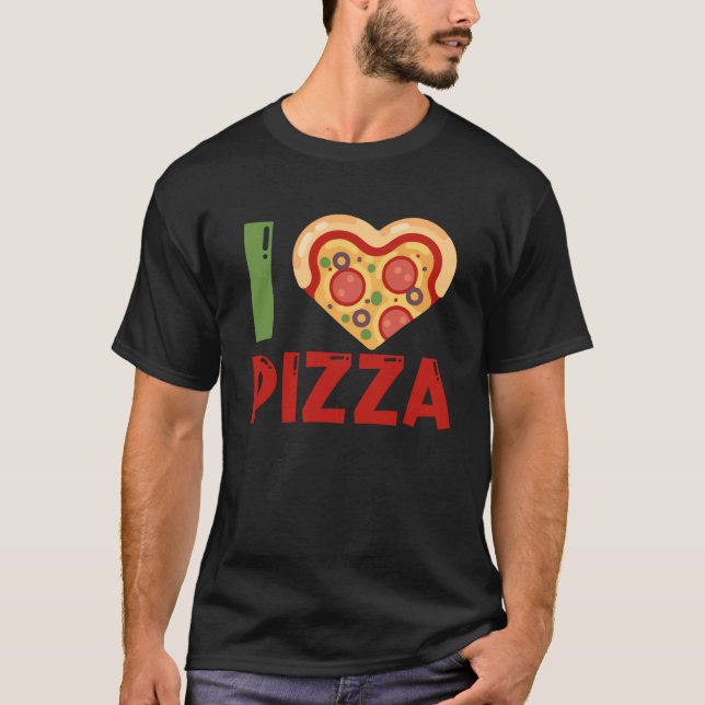 I love Pizza slice heart shape food  for women men T-Shirt (Front)