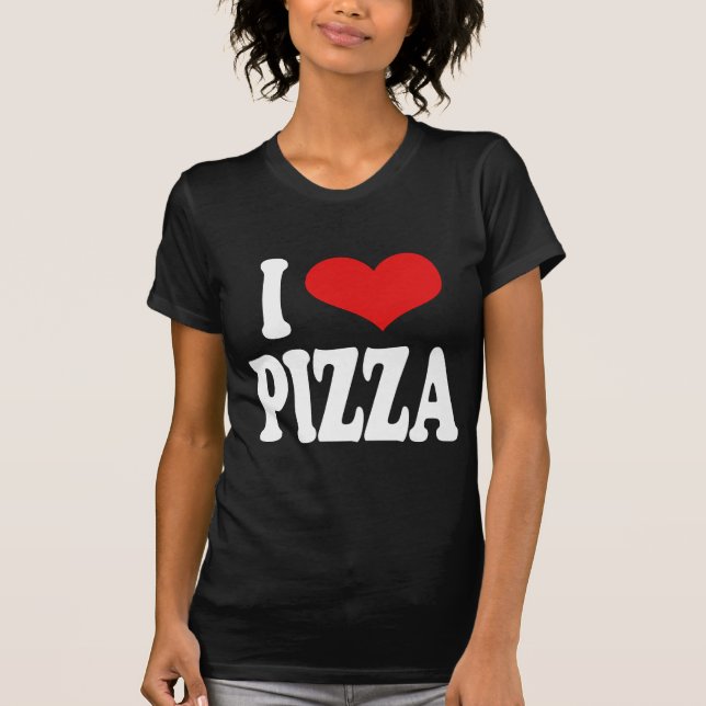 I Love Pizza T-Shirt (Front)