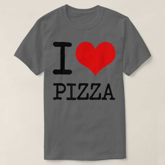 I Love Pizza T  T-Shirt (Design Front)