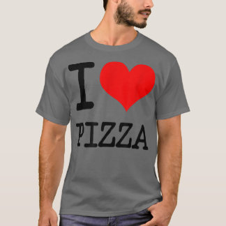 I Love Pizza T T-Shirt
