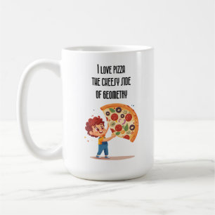 "I Love Pizza: The Cheesy Side of Geometry" funny Coffee Mug