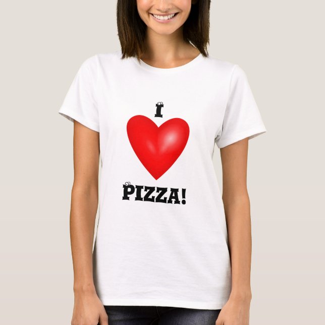 I Love Pizza Women's T-Shirt (Front)