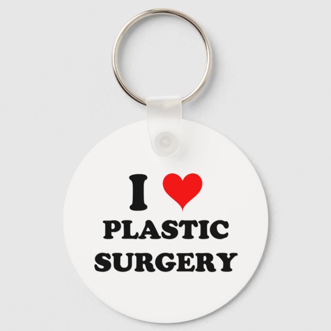 I Love Plastic Surgery Key Ring (Front)