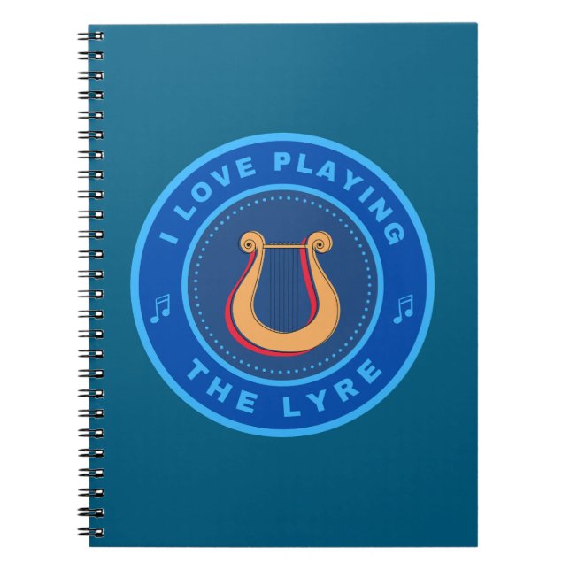 I love playing the Lyre Notebook (Front)