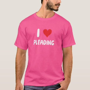 I Love Pleading - Heart - Judge Prosecutor Lawyer T-Shirt
