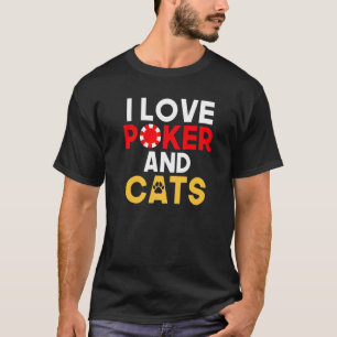 I love Poker and Cats Lover Game Playing Cards Pok T-Shirt
