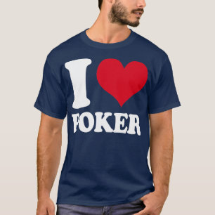 I Love Poker T-Shirt