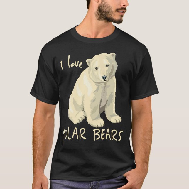 I Love Polar Bears Arctic Bear T-Shirt (Front)