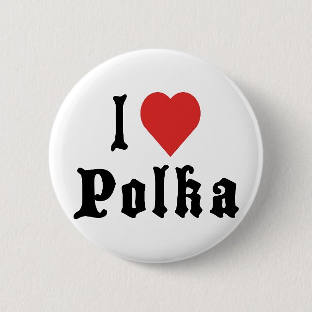 I Love Polka 6 Cm Round Badge (Front)