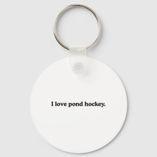I Love Pond Hockey - Funny Ice Hockey Sport Lover Key Ring