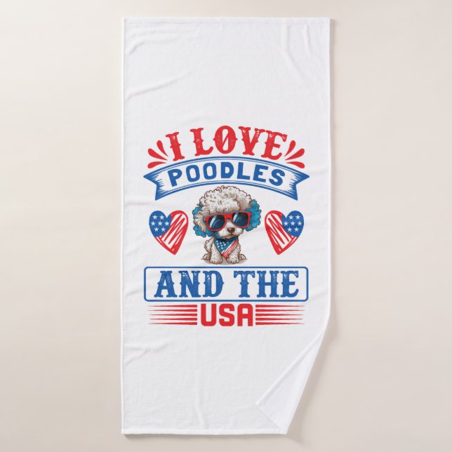 I love Poodles and the USA 01 Bath Towel (Bath Towel)