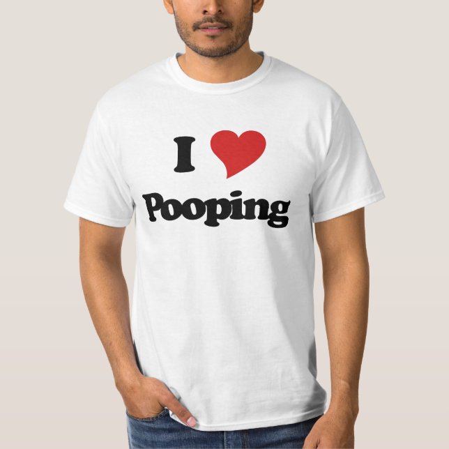 I Love Pooping T-Shirt (Front)