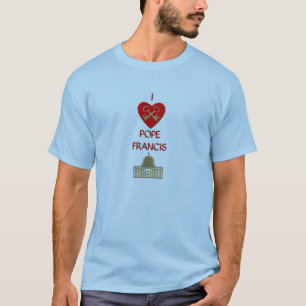 I Love Pope Francis T-Shirt