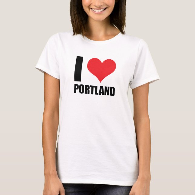 I love Portland  T-Shirt (Front)