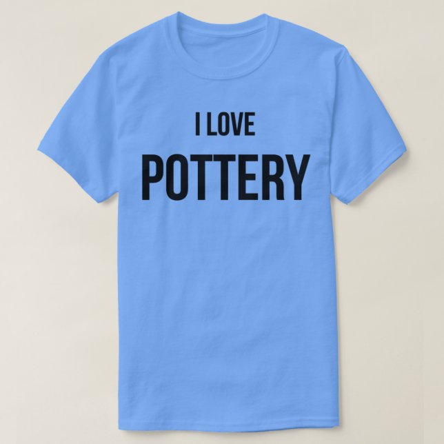I Love Pottery T-Shirt (Design Front)
