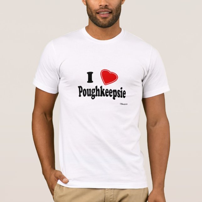 I Love Poughkeepsie T-Shirt (Front)