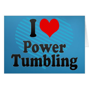 I love Power Tumbling