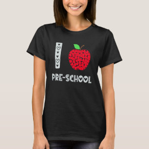 I Love Pre School Back To School Pre K Teacher Kin T-Shirt