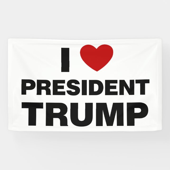 I Love President Trump Heart Banner (Horizontal)