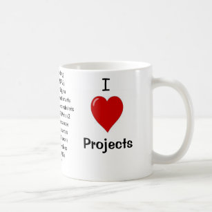 I Love Projects - Rude Reasons Why! Coffee Mug