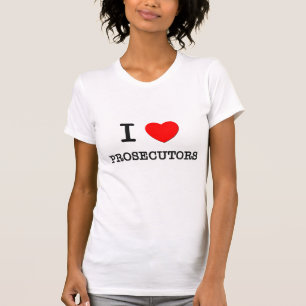 I Love Prosecutors T-Shirt