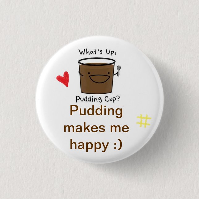I love pudding 3 cm round badge (Front)