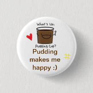 I love pudding 3 cm round badge